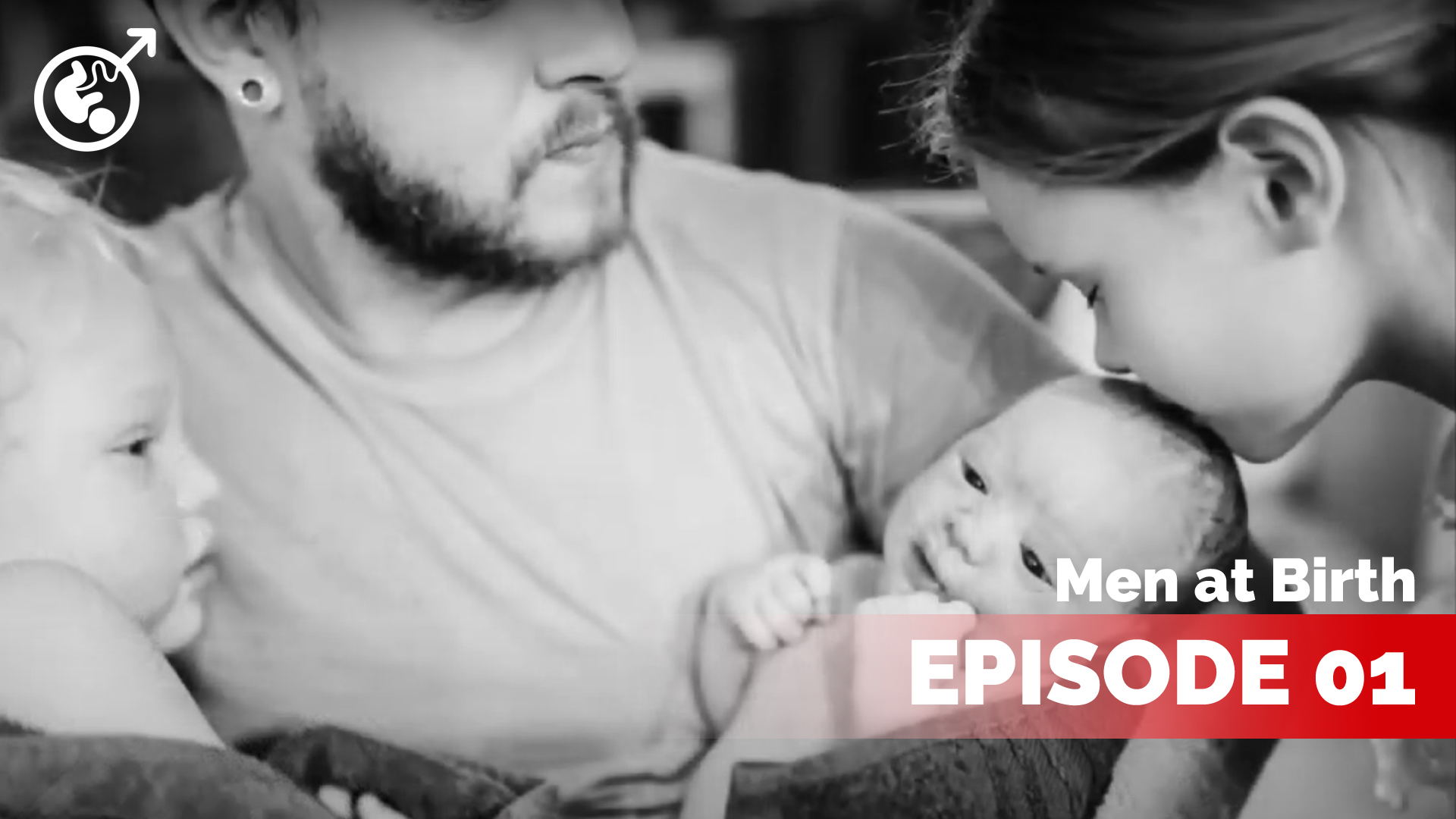 Men at Birth Series – Episode 1